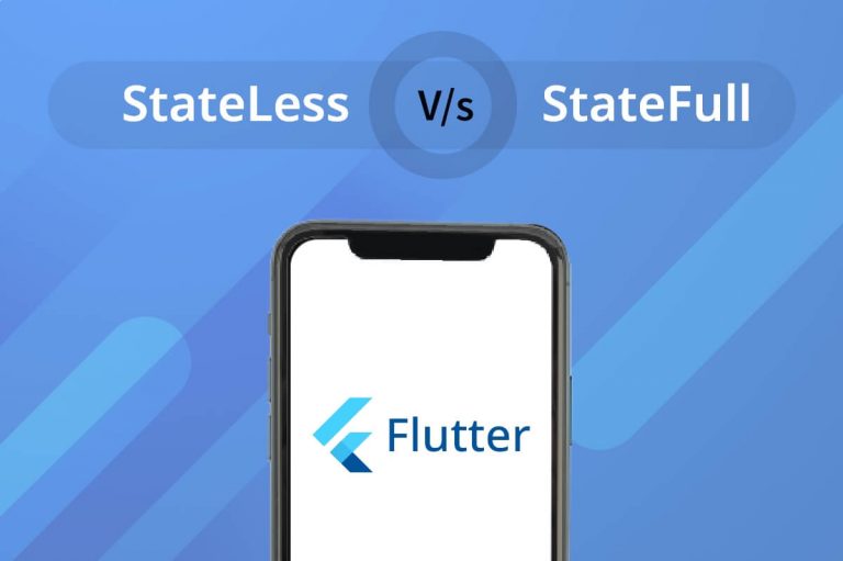 Stateful Vs Stateless Widget, Know The Basic Difference Between Two