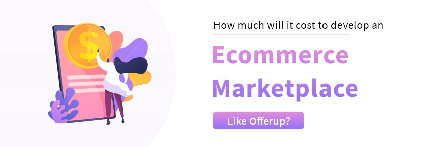 cost to develop an eCommerce marketplace like OfferUp