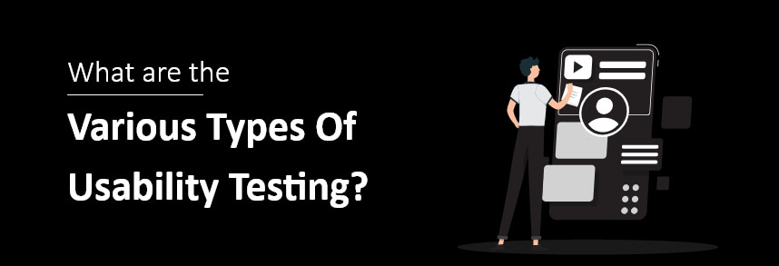 What are the various types of usability testing