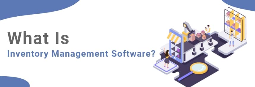 What is inventory management software?