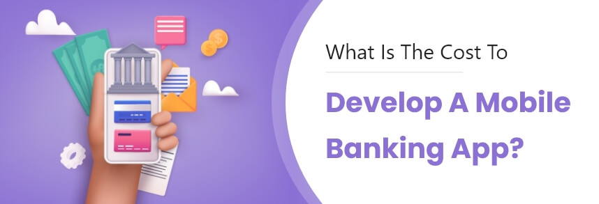 cost to develop a mobile banking app
