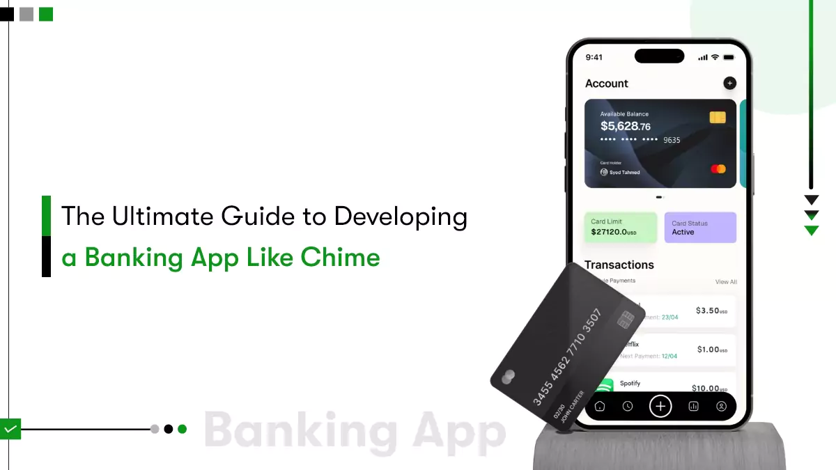 How to Develop a Banking App Like Chime: A Comprehensive Guide