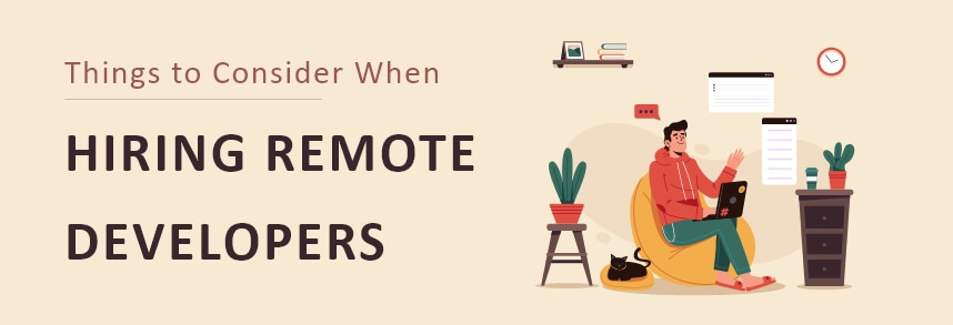CONSIDER WHEN HIRING REMOTE DEVELOPERS