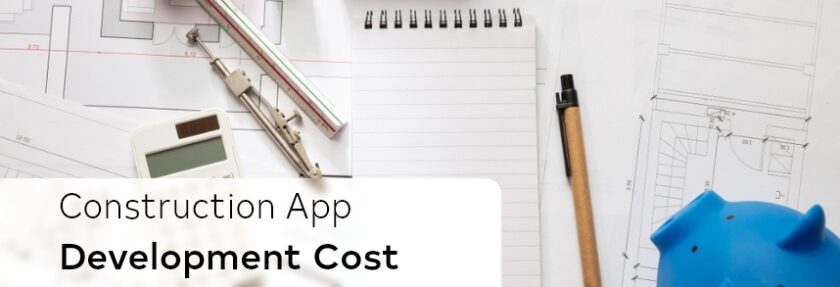 Construction App Development Cost