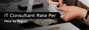 IT Consulting Hourly Rates In 2024 | Complete Price Comparison
