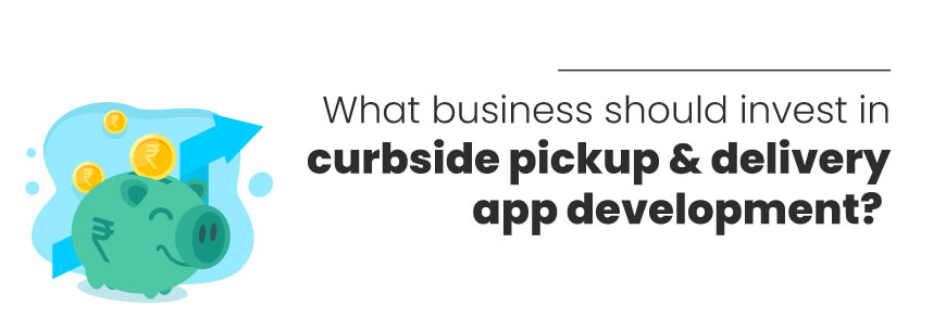 curbside pickup and delivery app development