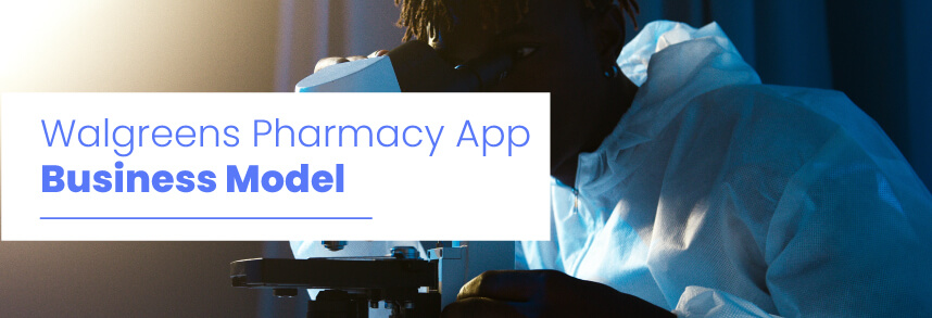 Walgreens Pharmacy App Business Model