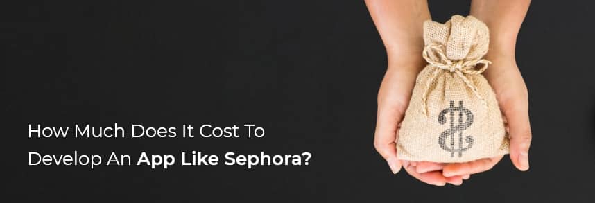 cost to develop an app like Sephora