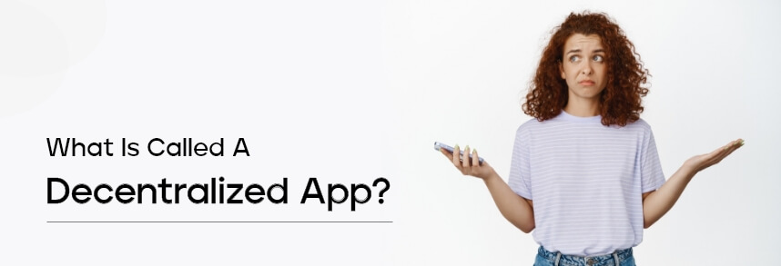 What Is Called A Decentralized App