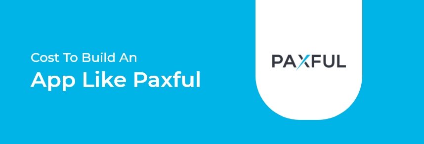 Cost To Build An App Like Paxful
