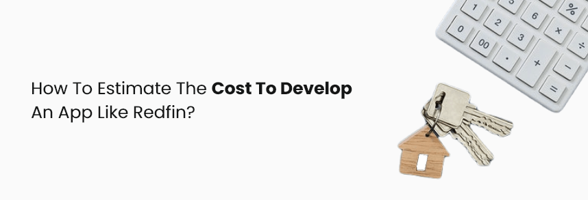 Cost To Develop An App Like Redfin?