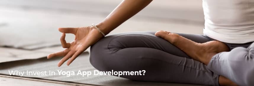 Why invest in yoga app development