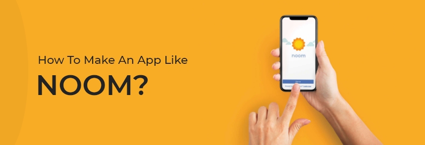 How to make an app like Noom? 