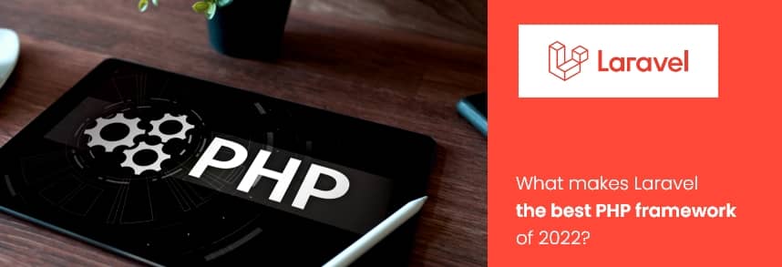 What makes Laravel the best PHP framework of ?