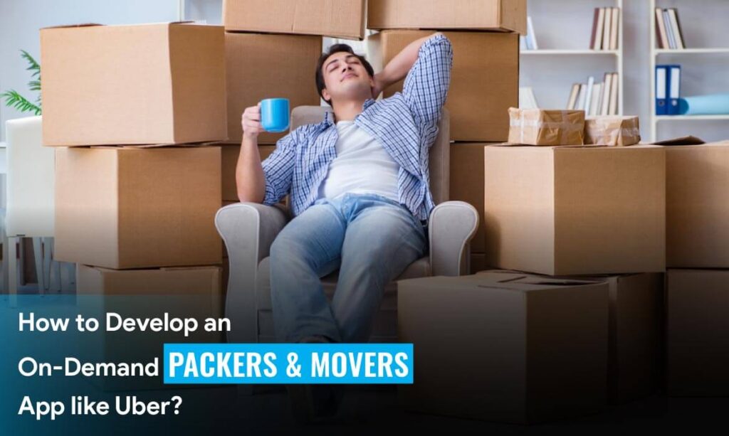 build-an-on-demand-packers-and-movers-app