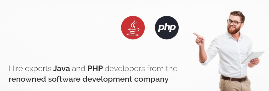 Hire experts Java and PHP developers from the renowned software development company