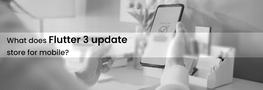 What does Flutter 3 update store for mobile?
