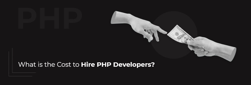 What is the Cost to Hire PHP Developers?