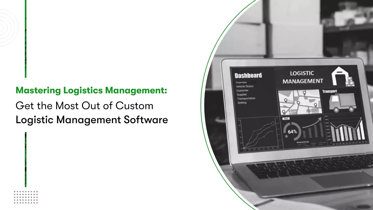 Title: Mastering Logistics Management: Get the Most out of Custom Logistic Management Software
