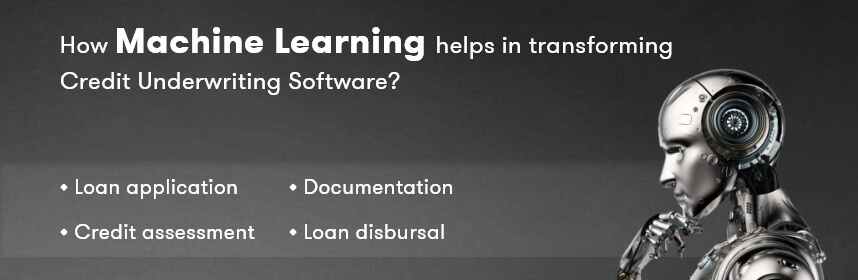 How does machine learning aid in the transformation of Credit Underwriting Software?