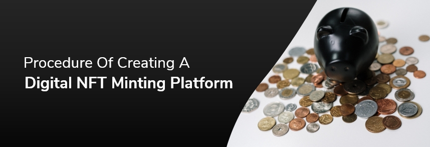 procedure of creating a digital NFT minting platform