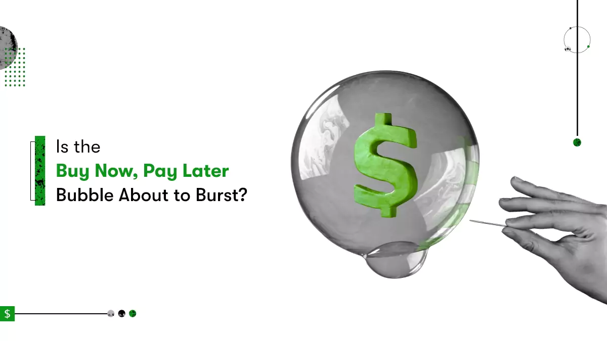 Title image showing a bubble with dollar sign and a hand with a pin poking at it. The text says 'is the buy now pay later bubble about to burst'.