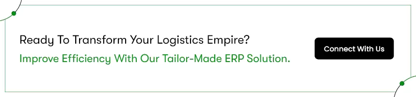 The text reads ' ready to transform your logistics empire. Improve efficiency with our tailor made erp solution. Clicking on this will take you to the contact us page.