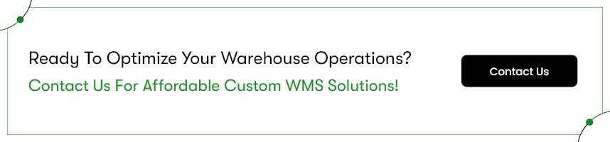 The text in the image says 'ready to optimize your warehouse operations? contact us for affordable custom wms solutions!' Clicking on this image will take you to our contact us page.