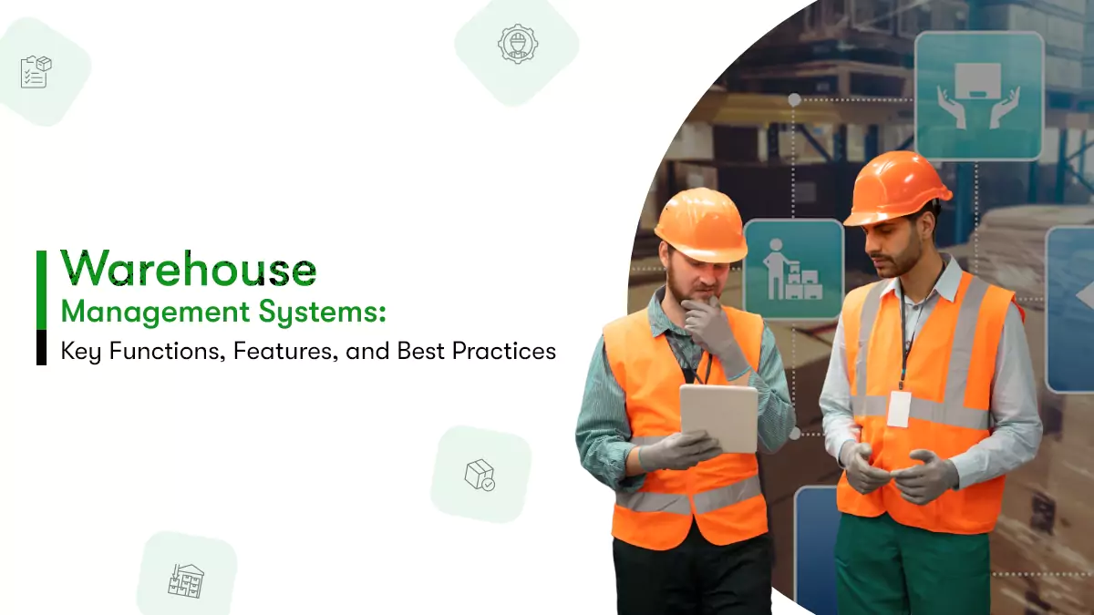 The text in this title image says - 'Warehouse Management Systems; Key functions, features and best practices