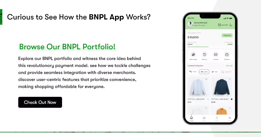 The image says curious to see how the bnpl app works? Browse our bnpl portfolio!. The image also shows ui screen of a bnpl application.
