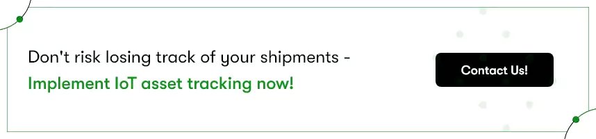 The text in the image says 'dont risk loosing track of your shipments - Implement IoT asset tracking now' Clicking on this link will take you to our contact us page.