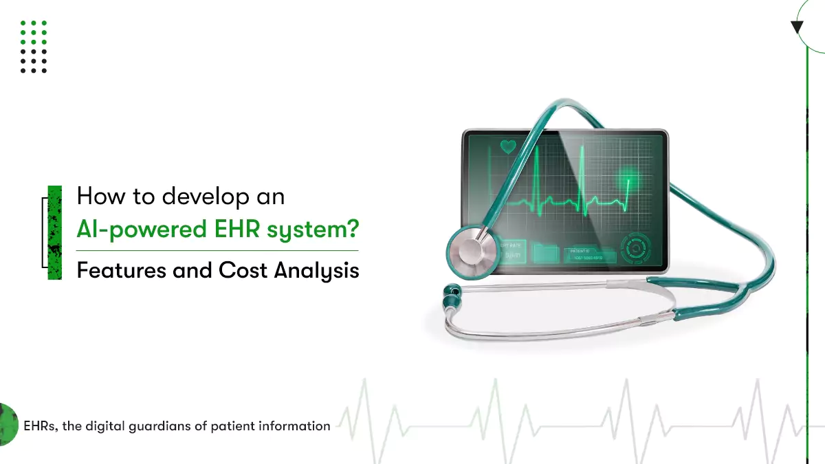 This is a title image saying - how to develop an ai powered ehr system, features and cost analysis.