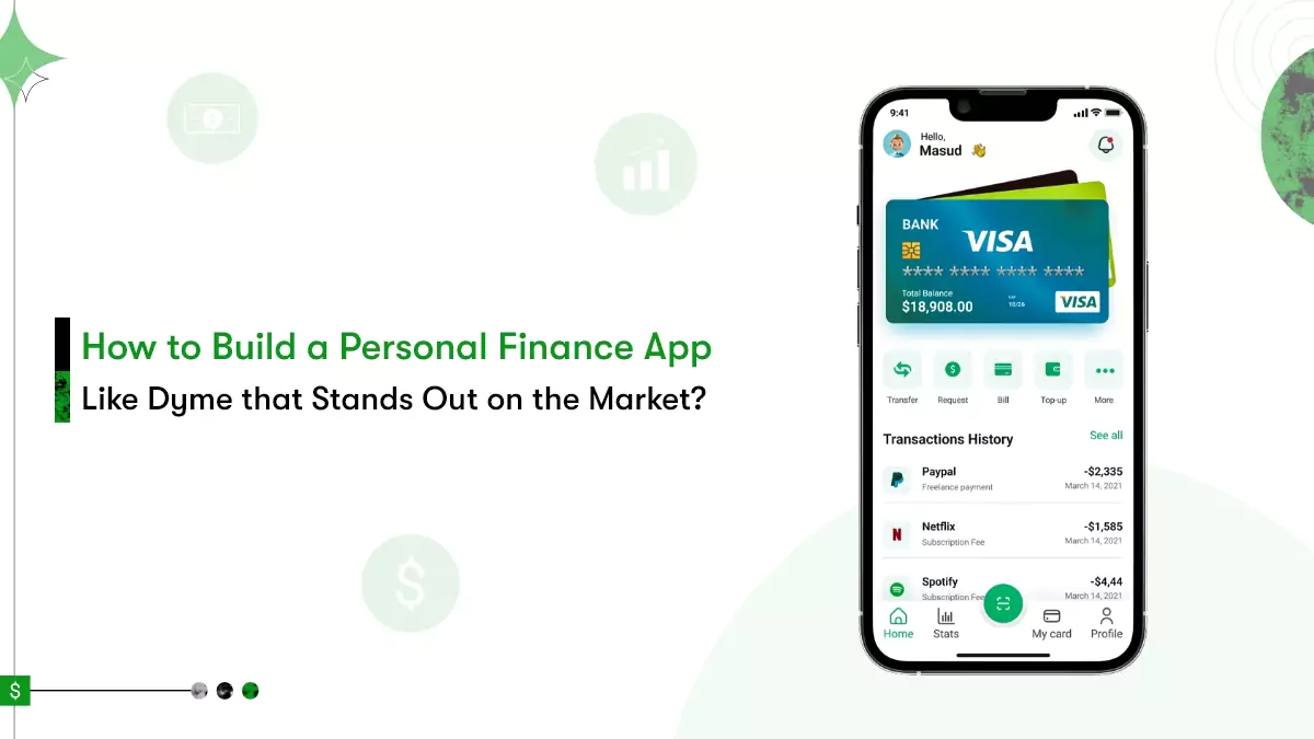 How To Build A Personal Finance App Like Dyme That Stands Out On The Market? 