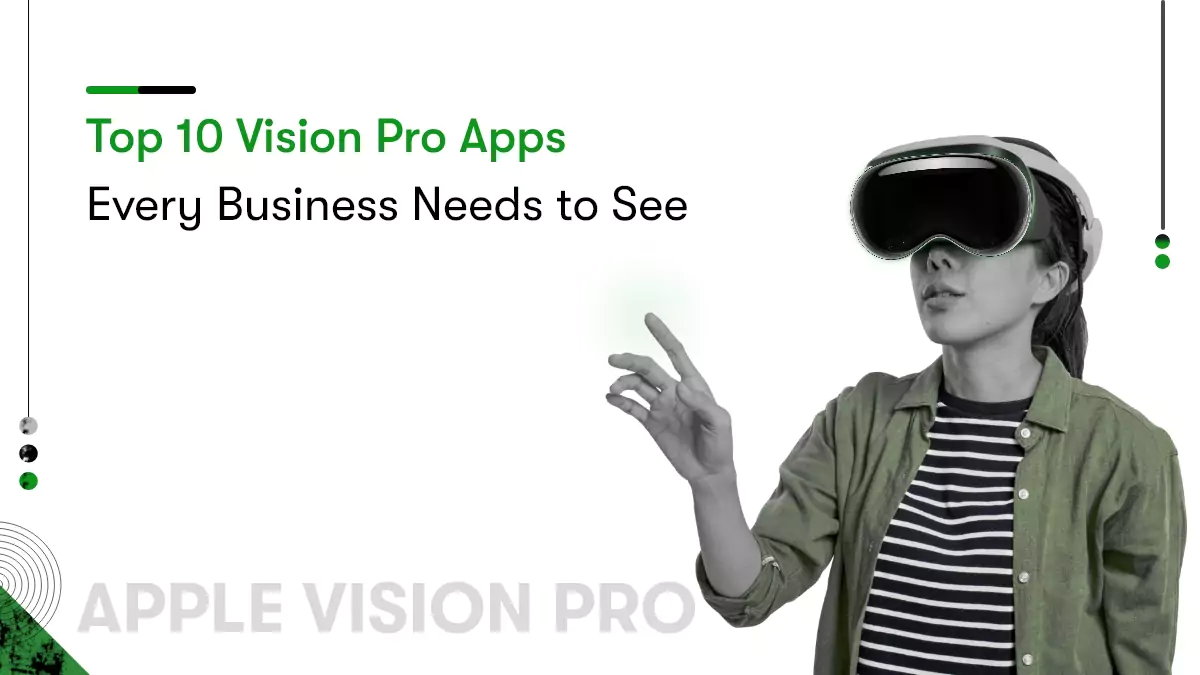 Top 10 Reasons Businesses Are Going Crazy Over Vision Pro Apps (and Why You Should Too)